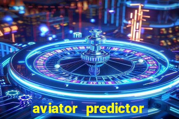 aviator predictor v4.0 download